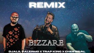 Djalil Palermo X Trap King X Cheb bilal - Bizzare (Official Video) [Remix]