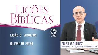 Lição 6 - Lições Bíblicas Adultos - 3º Trim./2024 - CPAD