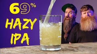 We Made The Worlds Strongest Hazy IPA: 69%