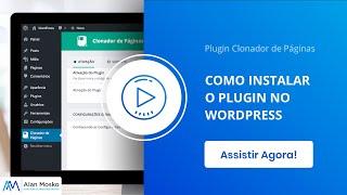 Como Instalar o Plugin no WordPress - Clonador de Páginas 2.0