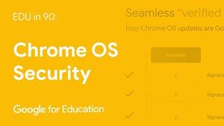 EDU in 90: Chrome OS Security