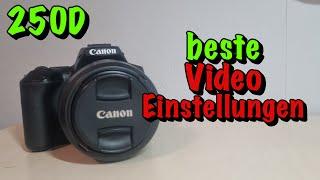 Canon 250D beste Videoeinstellungen Canon 250D Tutorial