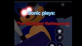 Sonic plays: The Strongest Battlegrounds! (CSP GAMING)