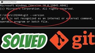 'git' is not recognized as an internal or external command, operable program or batch file SOLVED