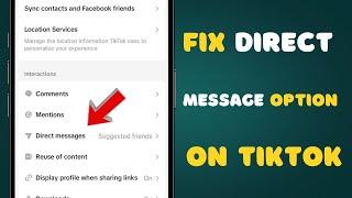 TikTok Direct Message Option Not Showing / How To Fix Direct Message On TikTok / 2025