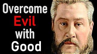 Overcome Evil with Good - Charles Spurgeon Audio Sermons (Romans 12:21)