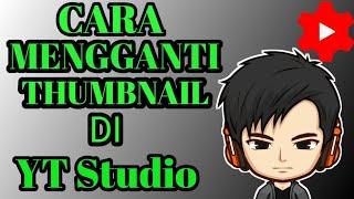 Cara Mengganti Thumbnail di  Youtube Studio