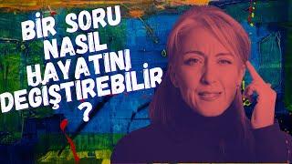 Hayatını Değiştirecek GÜÇLÜ Sorular | Bir Soru Nasıl Hayatını Değiştirebilir | Saadet Şen