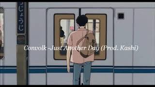 Convolk -Just Another Day (prod. Kashi) ・ﾟ