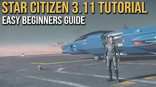 3.11 Easy Beginners Guide | Welcome to Star Citizen!