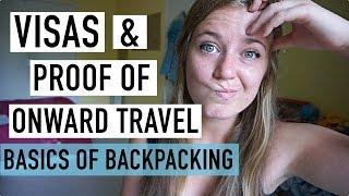 APPLYING FOR VISAS AND PROOF OF ONWARD TRAVEL!? | BASICS OF BACKPACKING #4