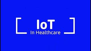 IoT In Healthcare