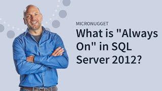 MicroNugget: What is "Always On" in SQL Server 2012?