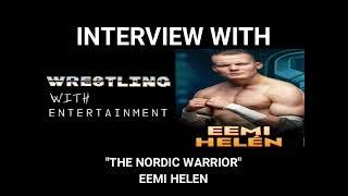 Wrestling With; "The Nordic Warrior" Eemi Helen Interview