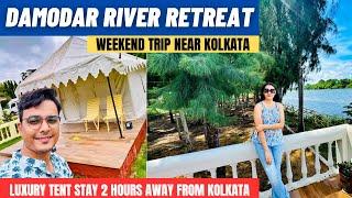 Damodar River Retreat Garchumuk | Luxury tent stay | Weekend trip from Kolkata | Writam Roy