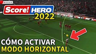 NUEVO MODO HORIZONTAL EN SCORE HERO 2022 | CÓMO ACTIVARLO