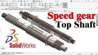 Design of speedgear Topshaft in solidworks