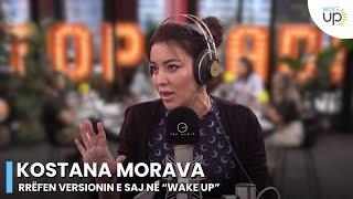 Kostana Morava rrëfen versionin e saj në “Wake Up”