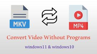 Convert avi , mkv , mp4 without programs Windows 10 & Windows 11 | تحويل فيديو إلى mp4 بدون برامج