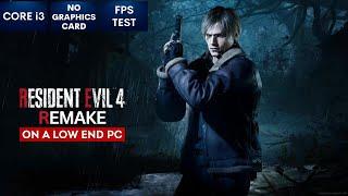 Resident Evil 4 Remake on Low End PC | NO Graphics Card | i3