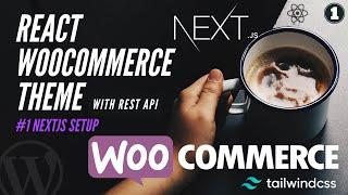 #1 Setup Next.js Project for WooCommerce React Application | React WooCommerce Theme With REST API