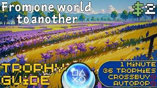 EASY 1 Minute $2 Platinum! | From One World to Another Trophy Guide