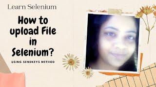 How to Upload File in Selenium using SendKeys