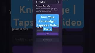 Turn Your Knowledge | Tapswap Video Code