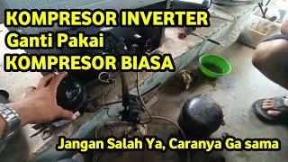 Ganti Kompresor kulkas inverter pakai kompresor biasa