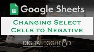 Google Sheets Tips - Adding Negative Numbers to Select Cells