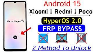 Xiaomi/Redmi/Poco HyperOS 2.0 Google/FRP Bypass Android 15 Without PC - Redmi Google Account Bypass