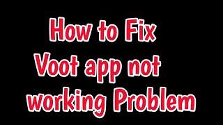 Fix Voot Not Working Problem | Voot app Not Open Problem | Voot app Not Working Outside India