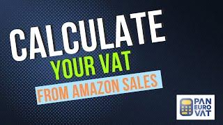 Calculate your Vat on your Amazon Sales effortlessly