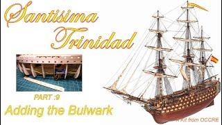 Adding the Bulwarks, and sides, Santisima Trinidad