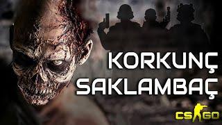 KORKUNÇ SAKLAMBAÇ KORKUNÇ EBE | CS:GO SAKLAMBAÇ