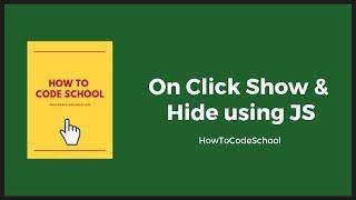 Show and Hide Element On Click Using JavaScript - How To Code School
