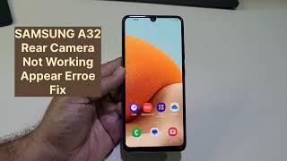 Samsung A32 Rear Camera Not Working Fix The Error