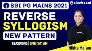 SBI PO Mains Reasoning 2021 | Reverse Syllogism Mains Level | New Pattern | Nikita Ma'am