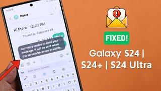 Galaxy S24/S24+/Ultra: SMS-Text message Not Sending/ Receiving! [Fix]