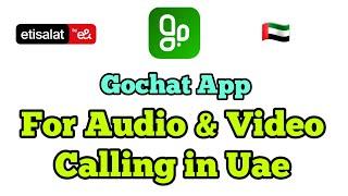 Etisalat Gochat application for audio and video calling in uae #gochat