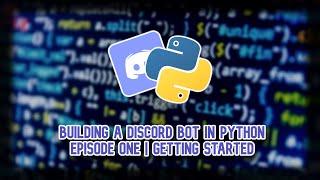 Building a Discord Bot in Python (2024) Episode One: Getting Started