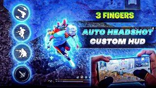 Top 3 Best [ CUSTOM HUD ] For 3 Finger Claw || MOVEMENT + HEADSHOT Easy  || Better than PC 