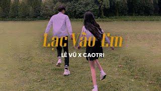 Lạc Vào Em (Lofi TikTok) - Lê Vũ x CaoTri