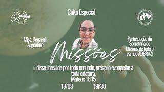 Igreja ADBraz | Culto de Missões - Participação: Miss. Deuzenir - Argentina | 13/08/2024