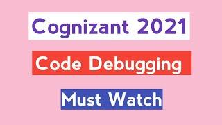 Cognizant 2021 | Code Debugging Solved | Latest Pattern | The Coding Bytes