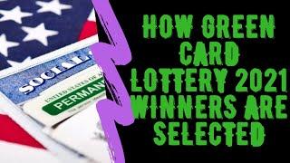 HOW GREEN CARD LOTTERY 2021 WINNERS ARE SELECTED