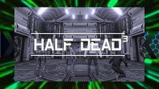 Half Dead 3 multiplayer playthrough | No Commentary