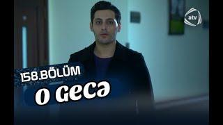 O gecə (158-ci bölüm)