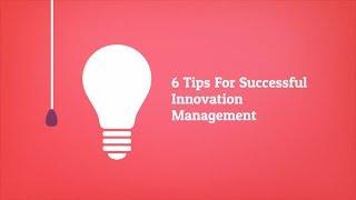 6 Tips For Successful Innovation Management