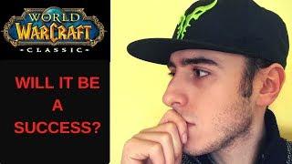 World of Warcraft Classic Discussion. Will It Be A Success Or Not?